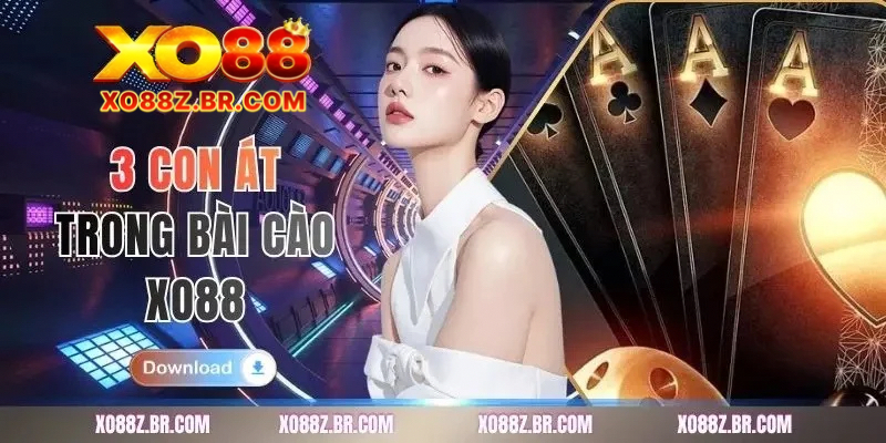 3 Con Át Trong Bài Cào - Chiến Thuật Xử Lý Chuẩn