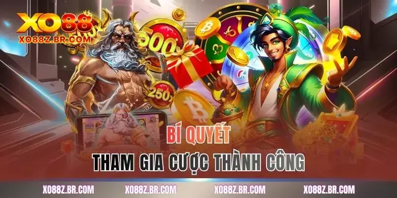 Bí quyết tham gia cược thành công