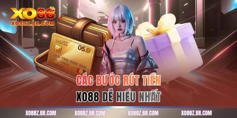 Các bước rút tiền XO88 dễ hiểu nhất