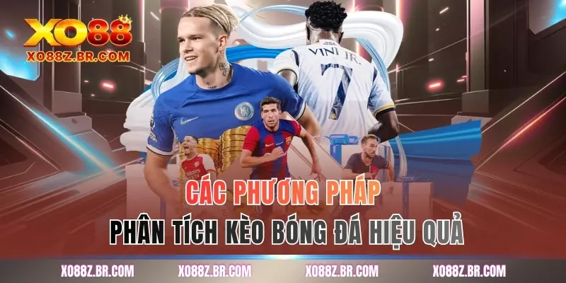 Các phương pháp phân tích kèo bóng đá hiệu quả