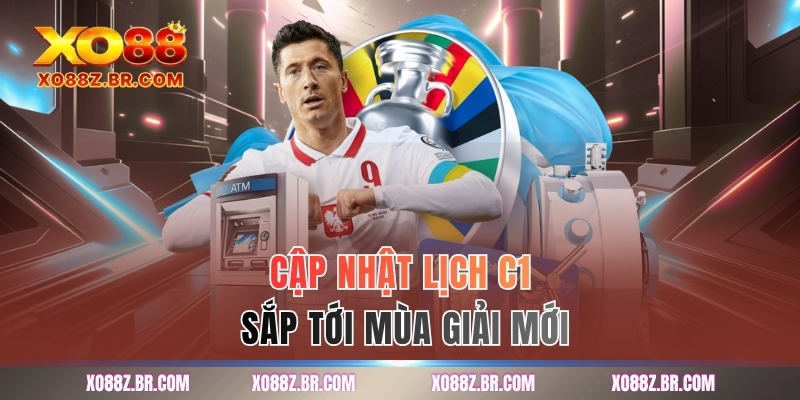 Cập nhật lịch C1 sắp tới mùa giải mới