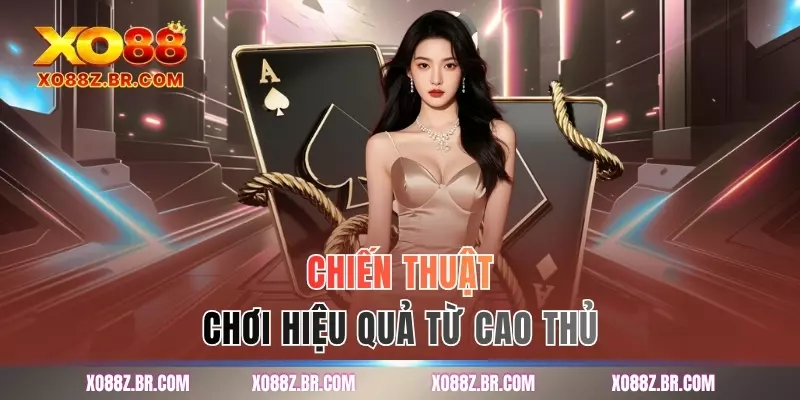 Chiến thuật chơi hiệu quả từ cao thủ