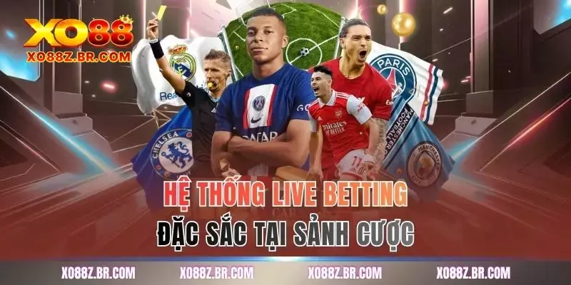 Hệ thống live betting đặc sắc tại sảnh cược