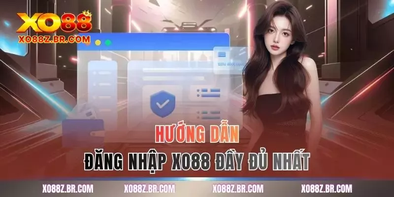 Hướng dẫn đăng nhập XO88 đầy đủ nhất