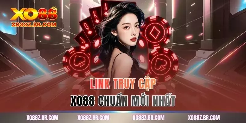 Link truy cập XO88 chuẩn mới nhất