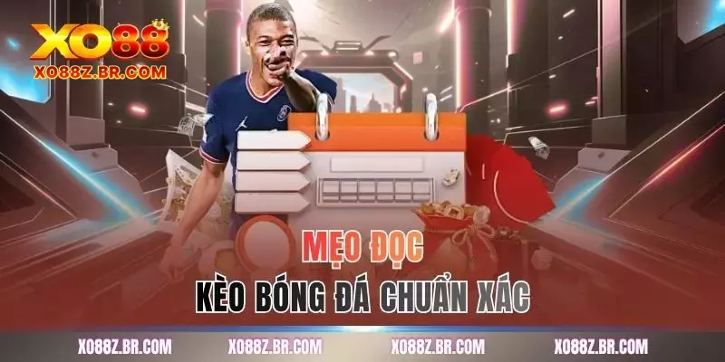 Mẹo đọc kèo bóng đá chuẩn xác