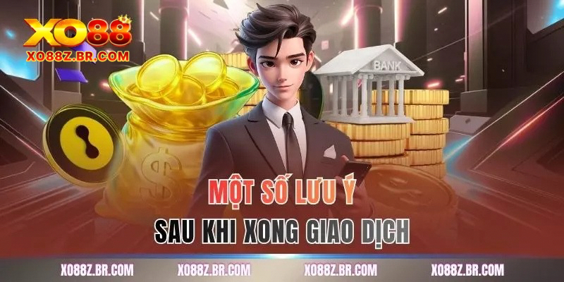 Một số lưu ý sau khi xong giao dịch