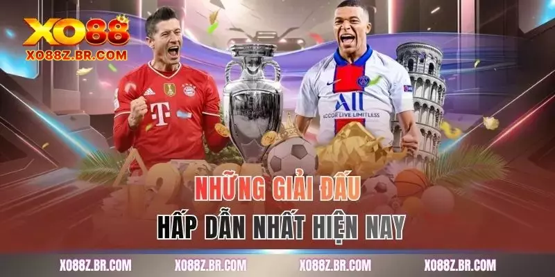 Những giải đấu hấp dẫn nhất hiện nay