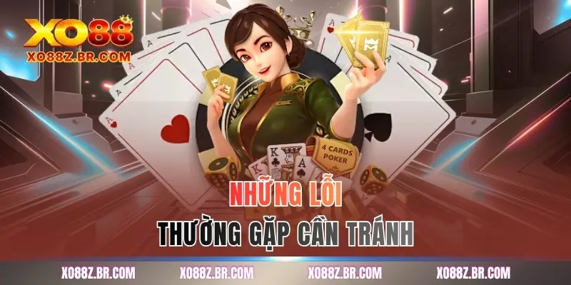 Những lỗi thường gặp cần tránh
