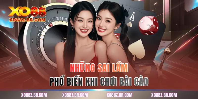 Những sai lầm phổ biến khi chơi bài Cào