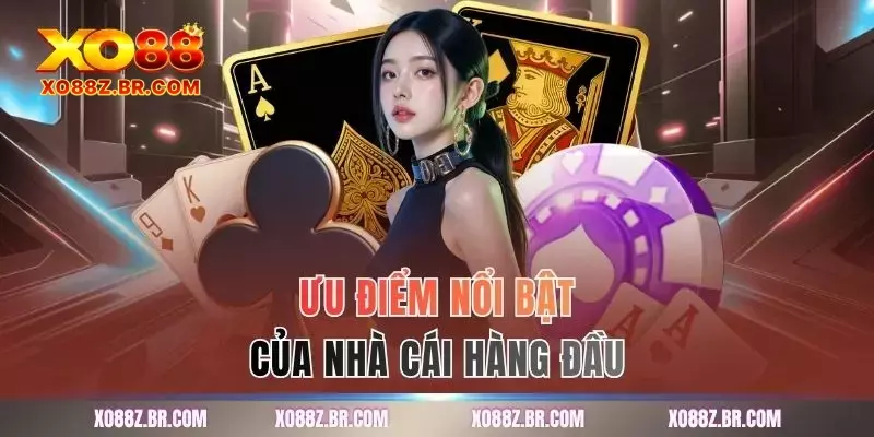 Ưu điểm nổi bật của nhà cái hàng đầu